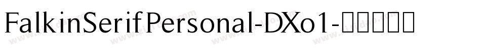 FalkinSerifPersonal-DXo1字体转换