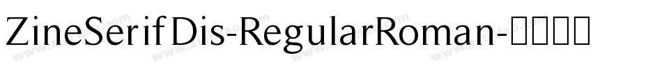 ZineSerifDis-RegularRoman字体转换