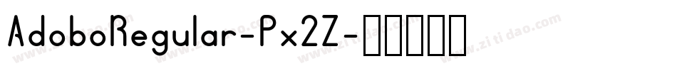 AdoboRegular-Px2Z字体转换