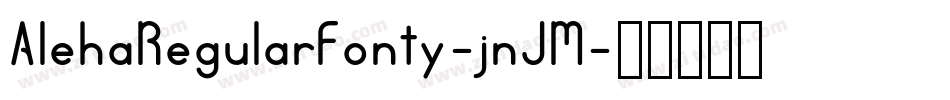 AlehaRegularFonty-jnJM字体转换