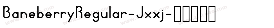 BaneberryRegular-Jxxj字体转换