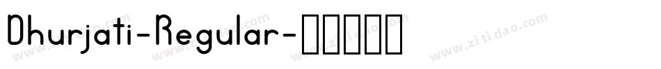 Dhurjati-Regular字体转换
