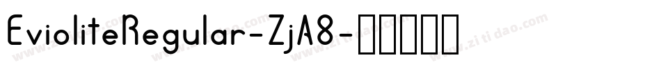 EvioliteRegular-ZjA8字体转换