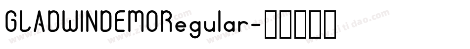 GLADWINDEMORegular字体转换