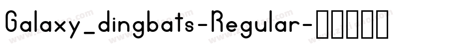 Galaxy_dingbats-Regular字体转换