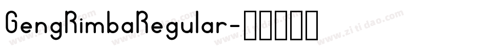 GengRimbaRegular字体转换