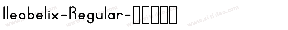 Ileobelix-Regular字体转换