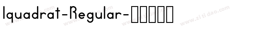 Iquadrat-Regular字体转换