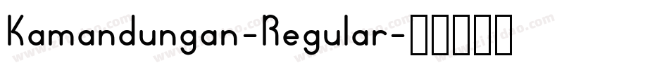 Kamandungan-Regular字体转换