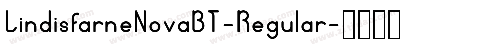 LindisfarneNovaBT-Regular字体转换