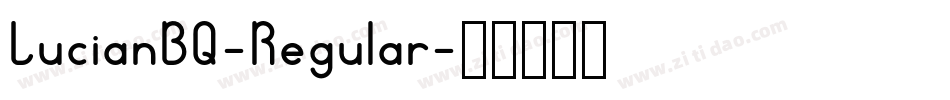 LucianBQ-Regular字体转换