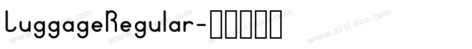 LuggageRegular字体转换