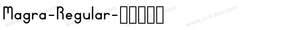 Magra-Regular字体转换