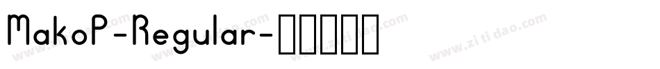MakoP-Regular字体转换