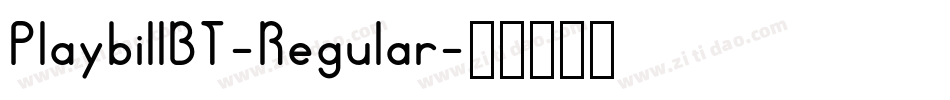 PlaybillBT-Regular字体转换
