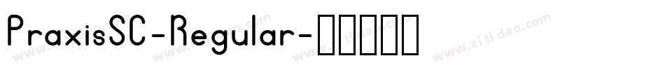 PraxisSC-Regular字体转换
