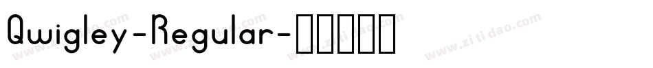 Qwigley-Regular字体转换