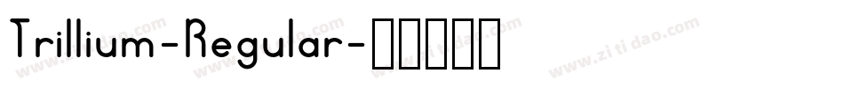 Trillium-Regular字体转换