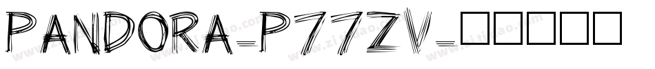Pandora-p77zv字体转换 Pandora-p77zv字体转换