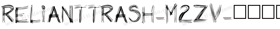 Relianttrash-M2Zv字体转换 Relianttrash-M2Zv字体转换