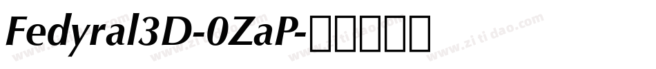 Fedyral3D-0ZaP字体转换