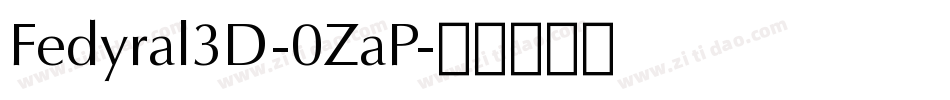 Fedyral3D-0ZaP字体转换