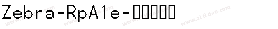 Zebra-RpA1e字体转换