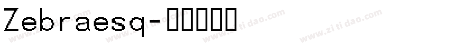 Zebraesq字体转换