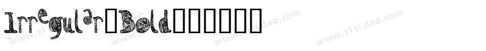 Irregular-Bold字体转换