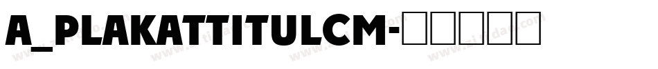 a_PlakatTitulCm字体转换