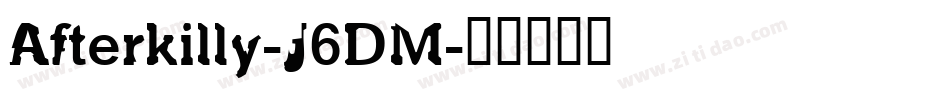 Afterkilly-J6DM字体转换