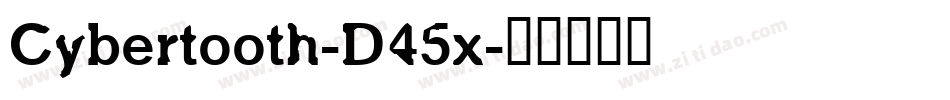 Cybertooth-D45x字体转换