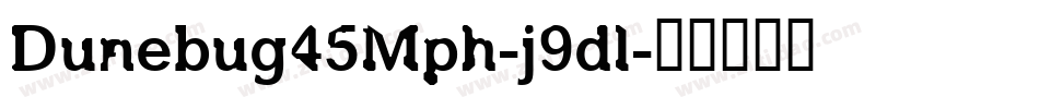 Dunebug45Mph-j9dl字体转换