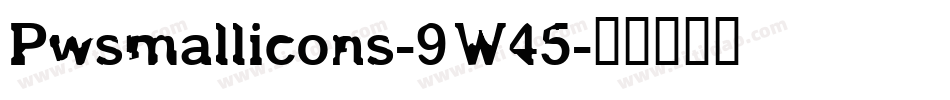 Pwsmallicons-9W45字体转换