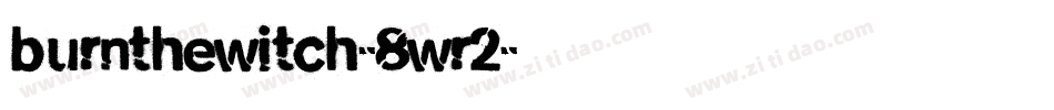 BurnTheWitch-8Wr2字体转换