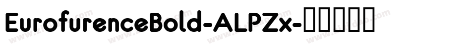 EurofurenceBold-ALPZx字体转换
