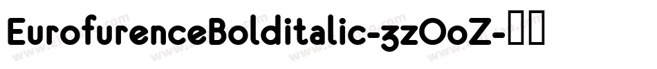 EurofurenceBolditalic-3zOoZ字体转换