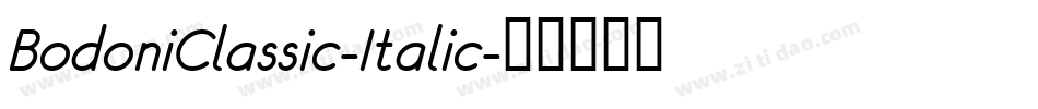 BodoniClassic-Italic字体转换 BodoniClassic-Italic字体转换