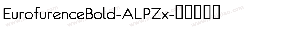 EurofurenceBold-ALPZx字体转换
