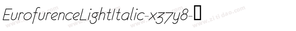 EurofurenceLightItalic-x37y8字体转换