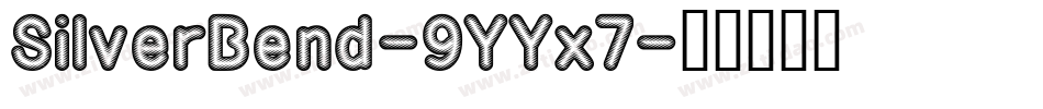 SilverBend-9YYx7字体转换