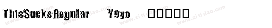ThisSucksRegular-Y9yo字体转换