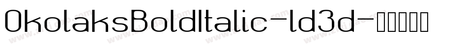 OkolaksBoldItalic-ld3d字体转换