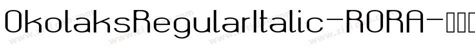 OkolaksRegularItalic-R0RA字体转换