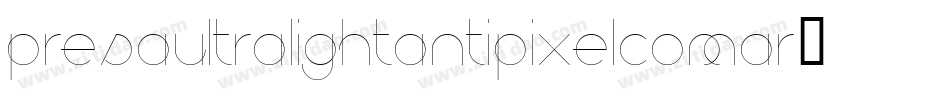 PresaUltralightAntipixelcomar-gRqP字体转换