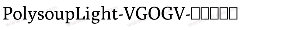PolysoupLight-VGOGV字体转换