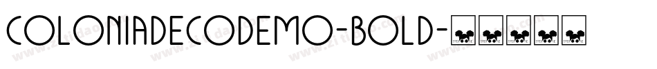 ColoniaDecoDEMO-Bold字体转换 ColoniaDecoDEMO-Bold字体转换