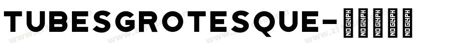 TubesGrotesque字体转换