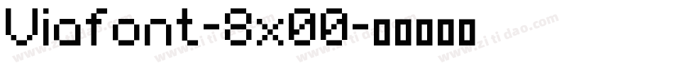 Viafont-8x00字体转换