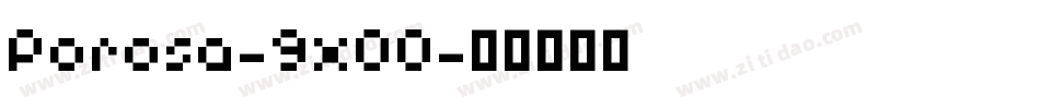 Porosa-9x00字体转换